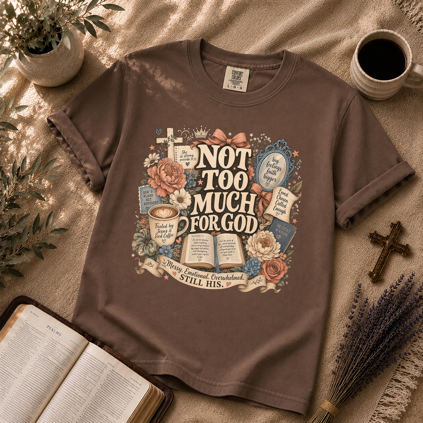 Not Too Much for God Christian T-Shirt