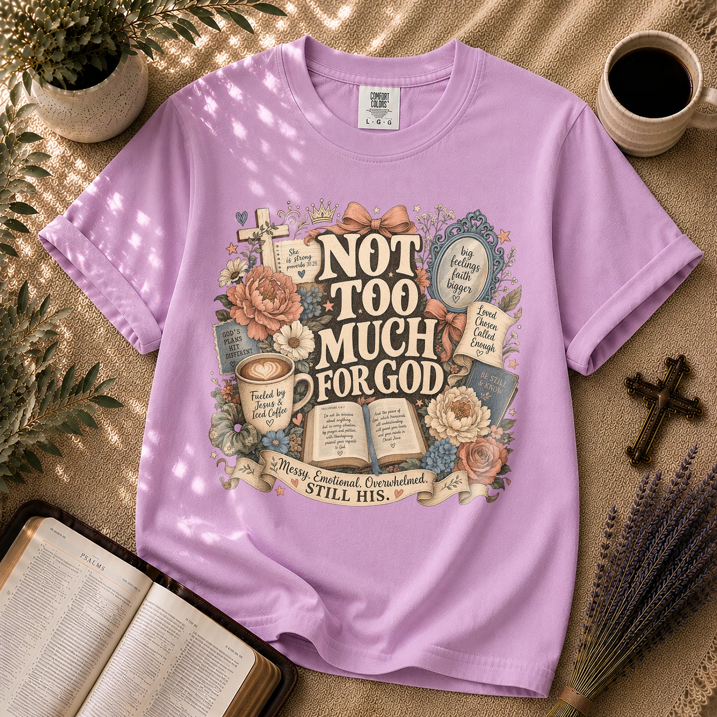 Not Too Much for God Christian T-Shirt